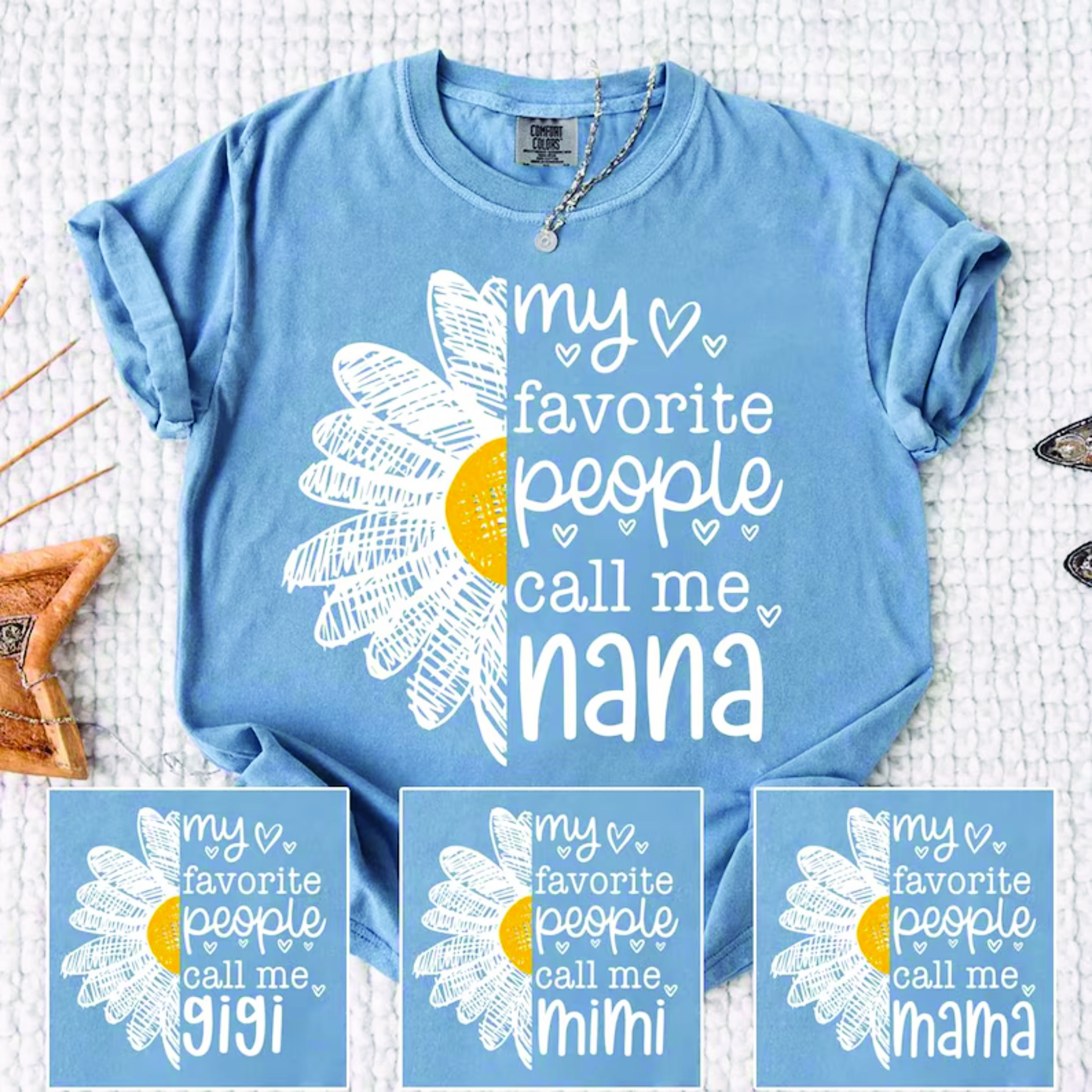 Comfort Colors with My favorite people call me CUSTOMIZED